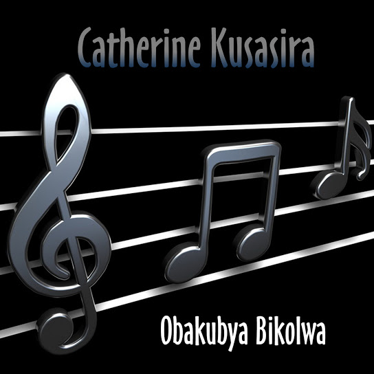 Obakubya Bikolwa by Catherine Kusasira | Album