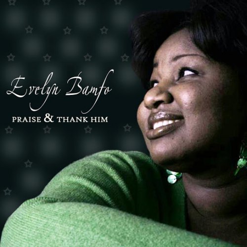 Praise & Thank Him by Evelyn Amo | Album