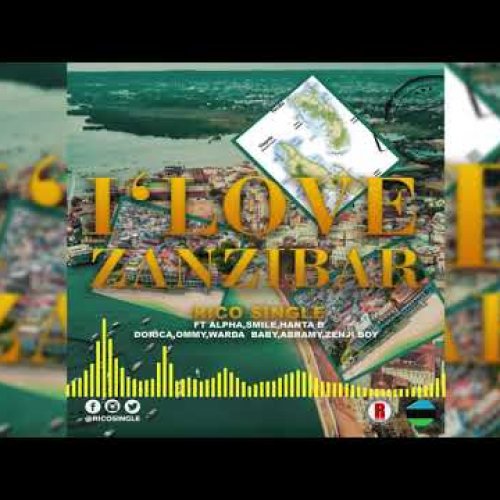 I'love Zanzibar (Ft Alpha, smile, hanta B, Dorica, Ommy, Warda Baby, Abramy, zenji Boy)