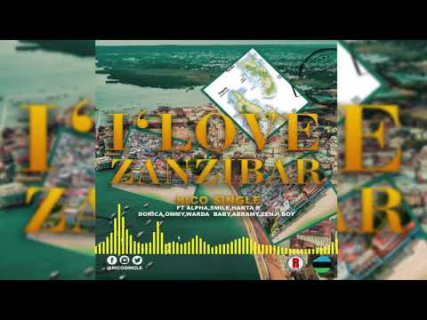 I'love Zanzibar (Ft Alpha, smile, hanta B, Dorica, Ommy, Warda Baby, Abramy, zenji Boy)