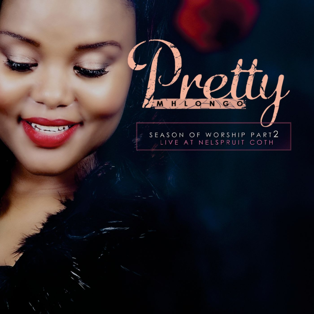 Season of Worship, Pt. 2 by Pretty Mhlongo | Album