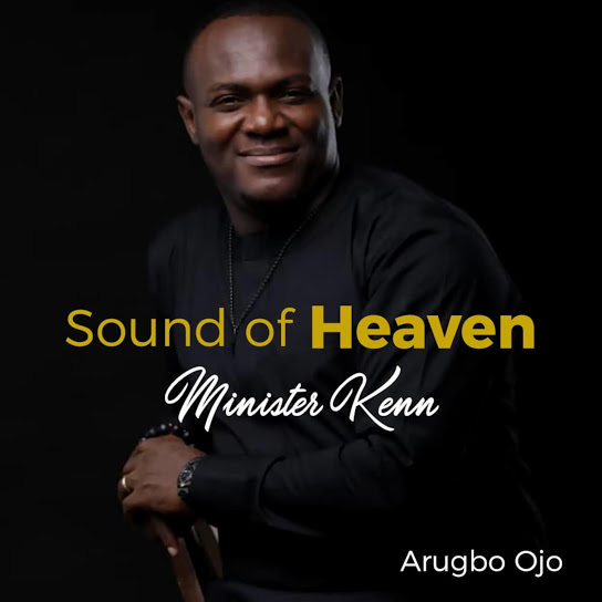 Sound of Heaven by Minister Kenn | Album