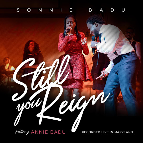 Still You Reign (Live) (Ft Annie Badu)