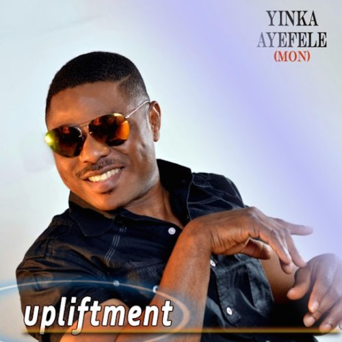 Upliftment by Yinka Ayefele | Album