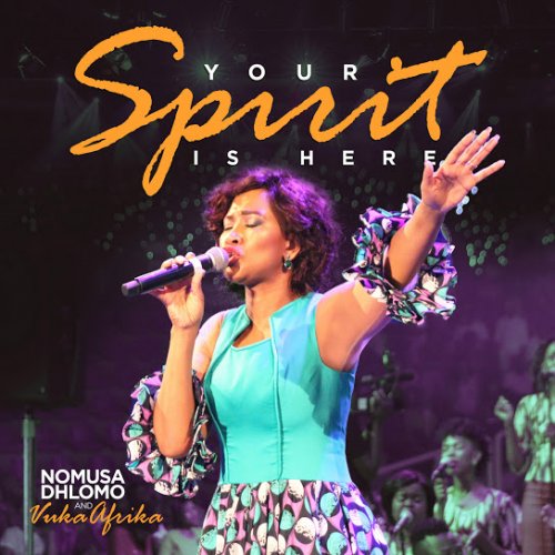 Your Spirit is Here by Nomusa Dhlomo | Album