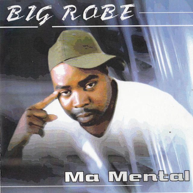 Ma Mental by Big Robe | Album