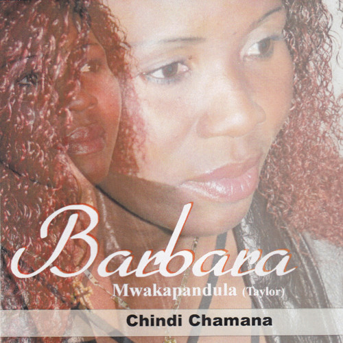 Chindi Chamana by Barbara Mwakapandula Taylor | Album