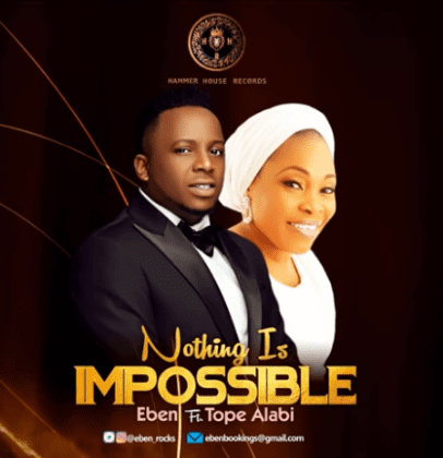 Nothing is Impossible (Ft Tope Alabi)