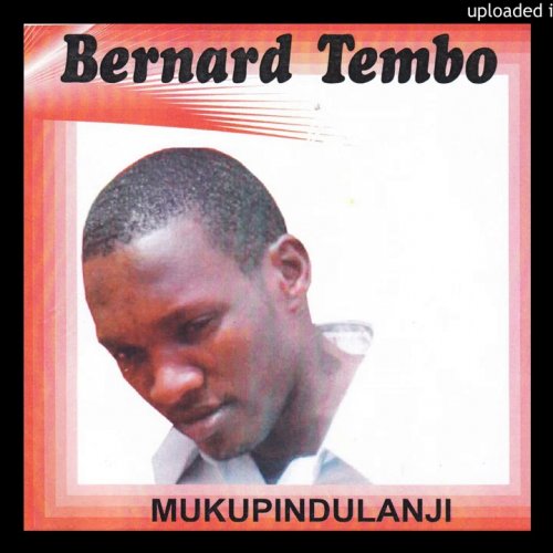 Mukupindulanji by Bernard Tembo | Album