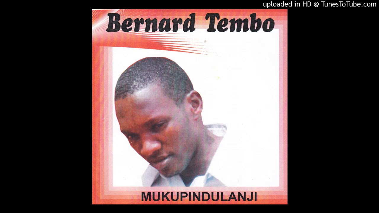 Mukupindulanji by Bernard Tembo | Album