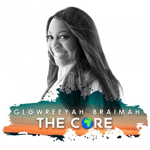 The Core by Glowreeyah Braimah | Album