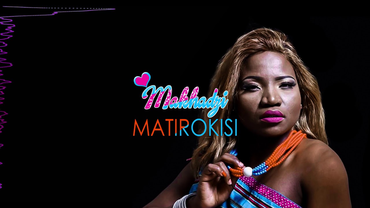 Matorokisi by Makhadzi | Album