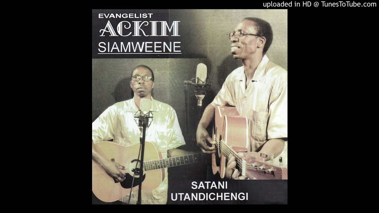 Satani Utandichengi by Evangelist Ackim Siamweene | Album