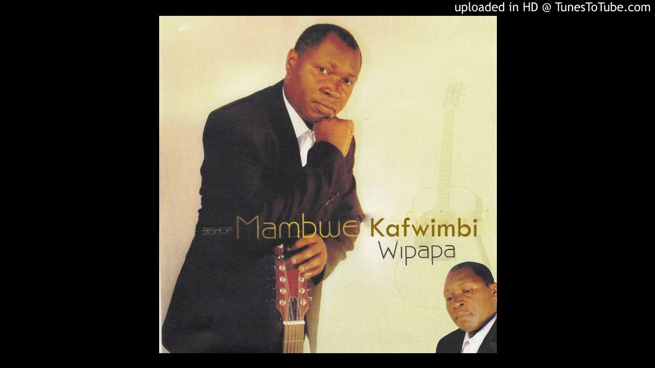 Wipapa by Bishop Mambwe Kafwimbi | Album