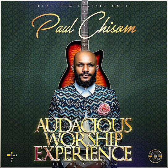 Audacious Worship Experience by Paul Chisom | Album