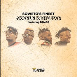 Akvele Kbhujwe (EP) by Soweto's Finest | Album
