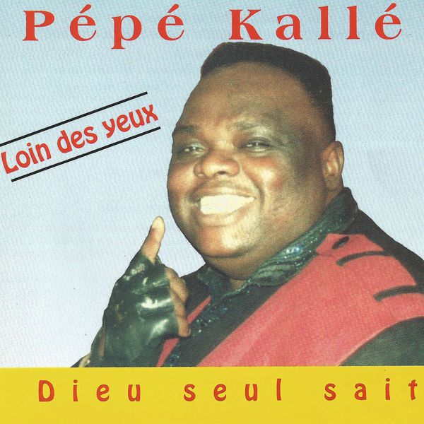 Loin Des Yeux (Dieu Seul Sait) by Pepe Kalle | Album