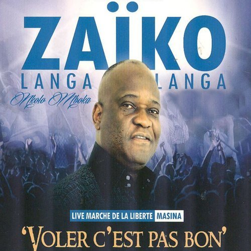 Voler C'Est Pas Bon (Live Marche De La Liberté A Masina) by Zaiko Langa Langa | Album