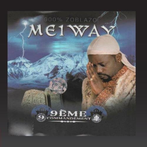 9ème Commandement (900% Zoblazo) by Meiway | Album