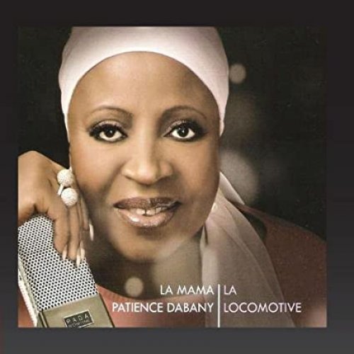 La Locomotive (La Mama) by Patience Dabany | Album