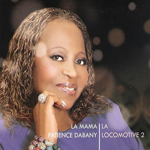 La Locomotive 2 (La Mama) by Patience Dabany | Album
