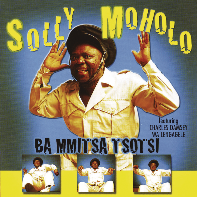 Ba Mmitsa Tsotsi by Solly Moholo | Album