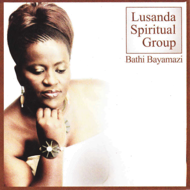 Bathi Bayamazi by Lusanda Spiritual Group | Album