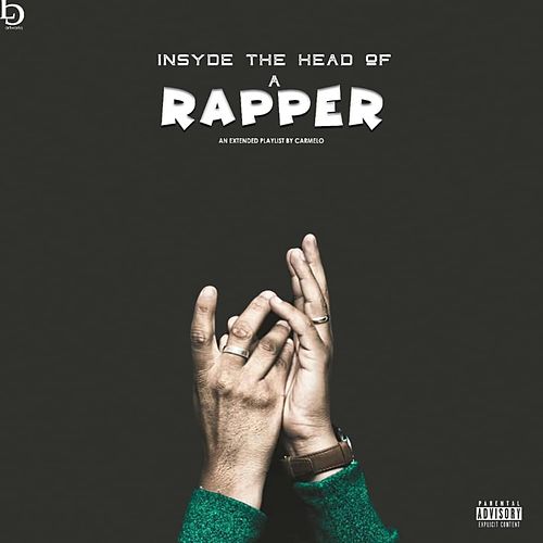 Inside The Head Of A Rapper by Carmelo | Album