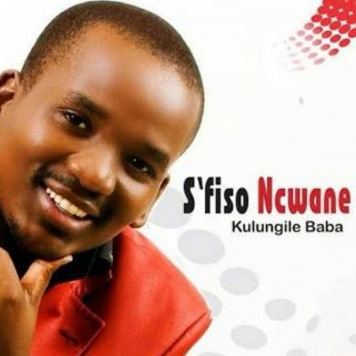 Kulungile Baba by Sfiso Ncwane | Album