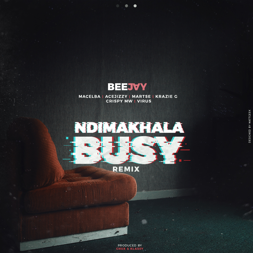Ndimakhala Busy Remix (Ft Macelba, Ace Jizzy, Martse, Krazie G, Crispy Mw, Virus)