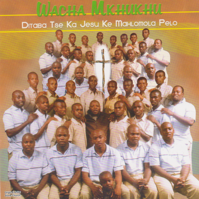 Ditaba Tse Ka Jesu Ke Mahlomola Pelo by Wacha Mkhukhu Wachumlilo | Album