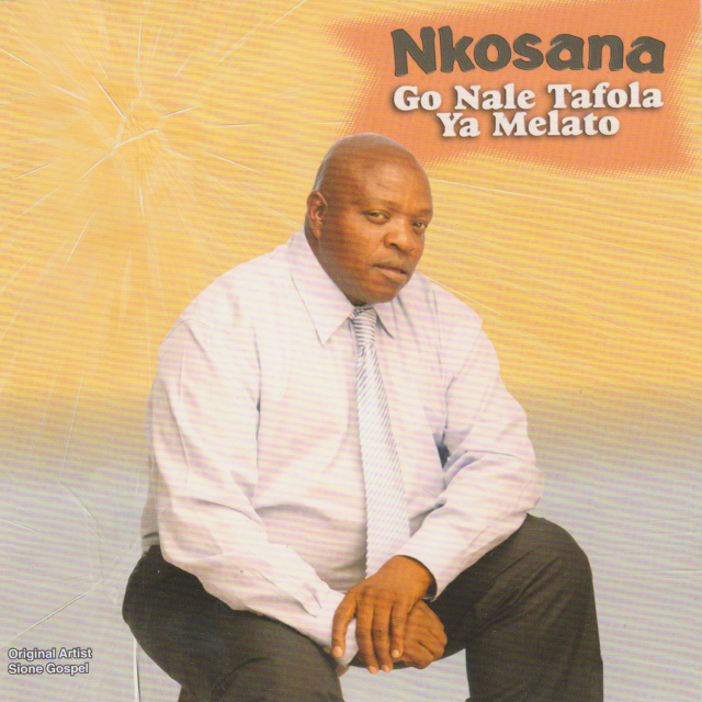 Go Nale Tafola Ya Melato by Charles Nkosana Kodi | Album