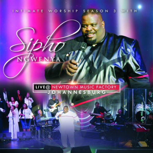 Intimate Worship Season, Vol. 3 (Live) by Sipho Ngwenya | Album