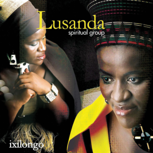 Ixilongo by Lusanda Spiritual Group | Album
