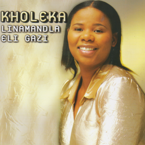 Linamandla Eli Gazi by Kholeka | Album