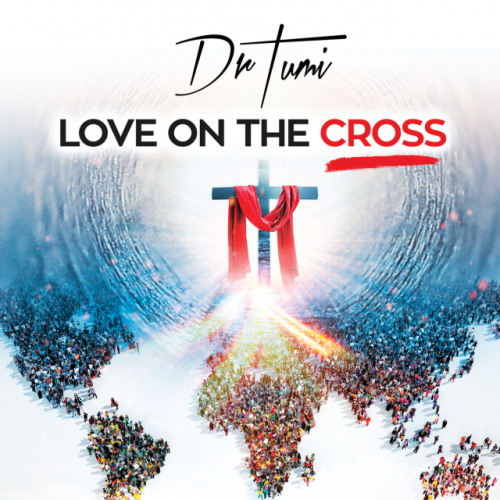 Love On The Cross by DR. Tumi | Album