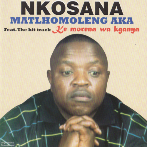 Matlhomoleng Aka by Charles Nkosana Kodi | Album
