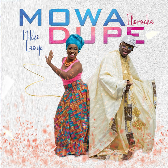 Mowa Dupe (Ft Nikki Laoye)
