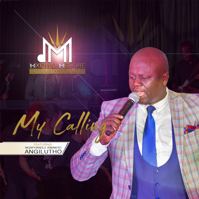 My Calling - Live at ECC Durban by Mxolisi Mbethe | Album