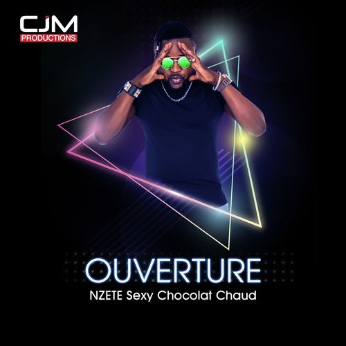 Ouverture by Nzeté Sexy Chocolat Chaud | Album