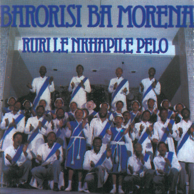 Ruri Le Nkhapile Pelo by Barorisi Ba Morena | Album