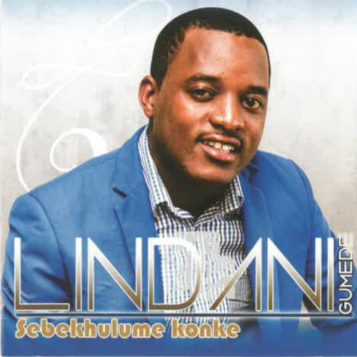 Sebekhulume konke by Lindani Gumede | Album