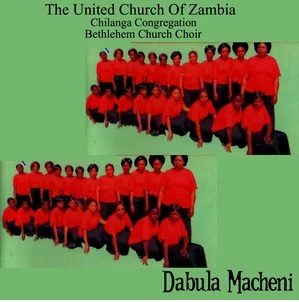 Dabula Maceni by Bethlehem Church Choir Chilanga | Album