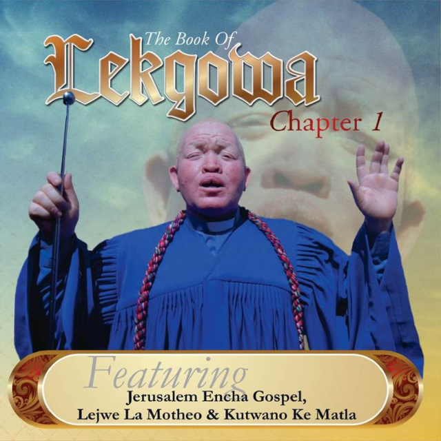 The Book of Lekgowa Chapter 1 (Ft Jerusalema Encha Gospel Choir, Lejwe La Motheo,Kutlwano Ke Matla) by Lekgowa | Album