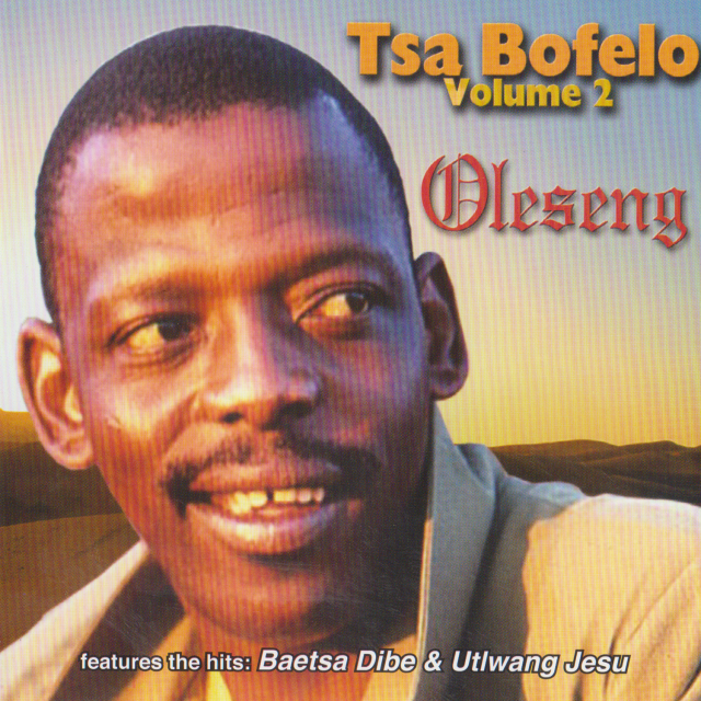 Tsa Bofelo Vol. 2 by Oleseng Shuping | Album