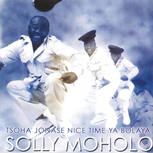 Tsoha Jonase Nice Time Ya Bolaya by Solly Moholo | Album