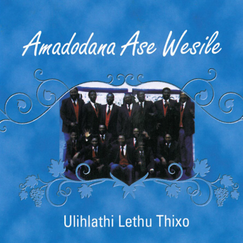 Ulihlathi Lethu Thixo by Amadodana Ase Wesile | Album