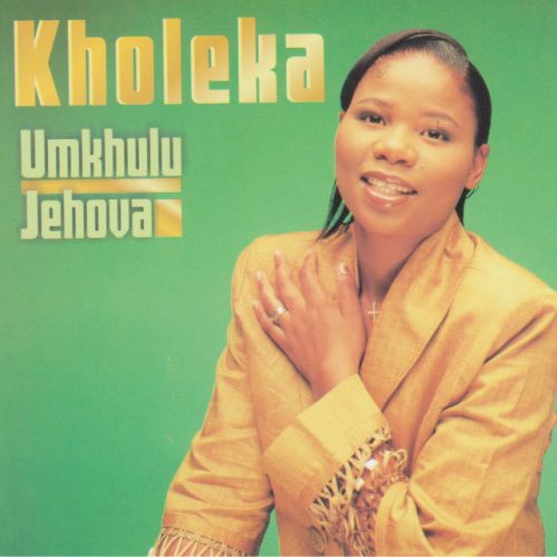 Umkhulu Jehova by Kholeka | Album
