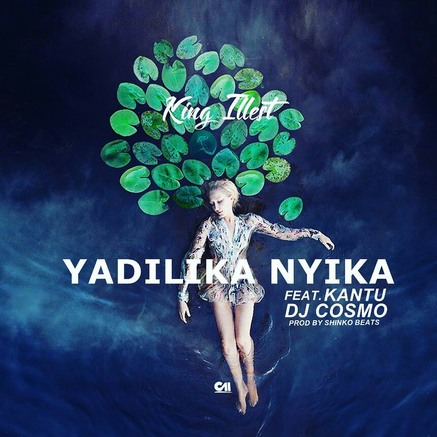 Yadilika Nyika (Ft Kantu, DJ Cosmo)