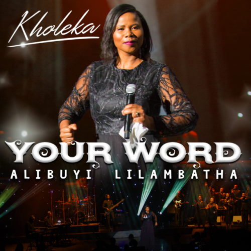 Your Word Alibuyi Lilambatha by Kholeka | Album